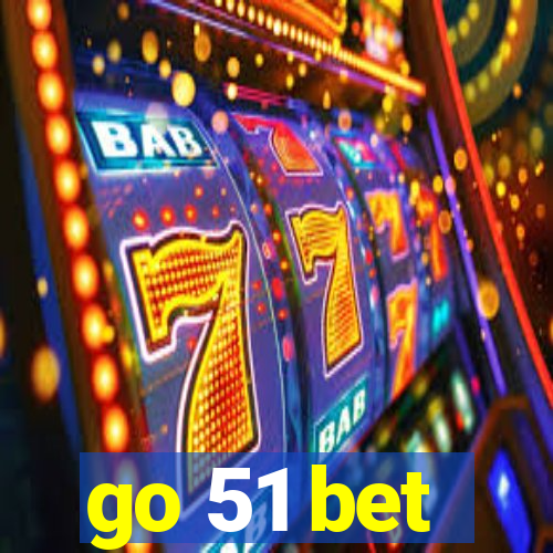 go 51 bet